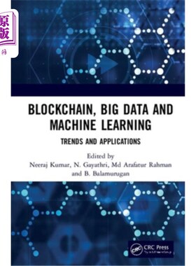 海外直订Blockchain, Big Data and Machine Learning: Trends and Applications 区块链，大数据和机器学习:趋势和应用