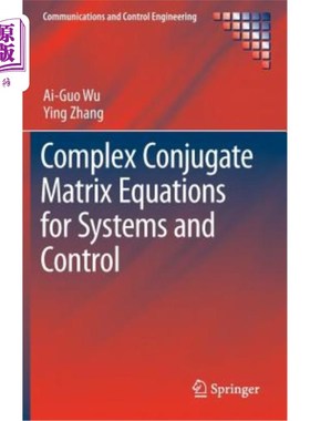海外直订Complex Conjugate Matrix Equations for Systems and Control 系统与控制的复共轭矩阵方程