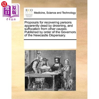 海外直订医药图书Proposals for Recovering Persons Apparently Dead by Drowning, and Suffocation fr 关于恢复因溺水和其