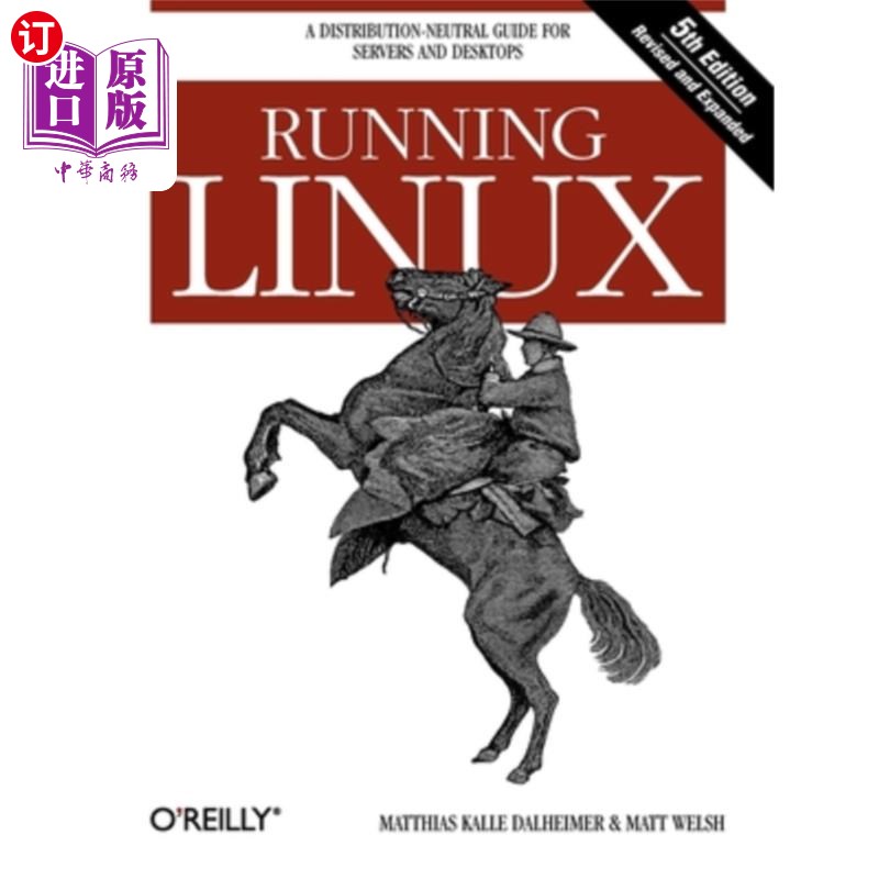 海外直订Running Linux: A Distribution-Neutral Guide for Servers and Desktops 运行Linux：服务器和台式机的发行版中立