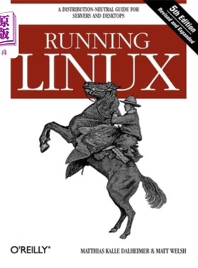 海外直订Running Linux: A Distribution-Neutral Guide for Servers and Desktops 运行Linux：服务器和台式机的发行版中立