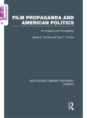 海外直订Film Propaganda and American Politics: An Analysis and Filmography 电影宣传与美国政治：分析与电影记录