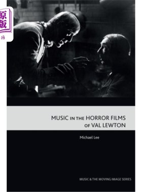海外直订Music in the Horror Films of Val Lewton 瓦尔·卢顿恐怖电影中的音乐