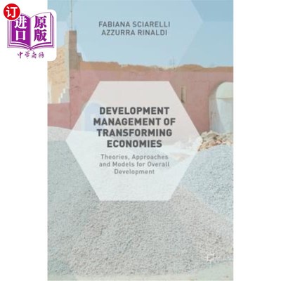 海外直订Development Management of Transforming Economies: Theories, Approaches and Model 转型经济体的发展管理：全面发展