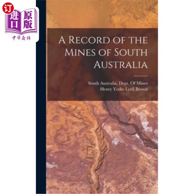海外直订A Record of the Mines of South Australia 《南澳大利亚矿山记录》