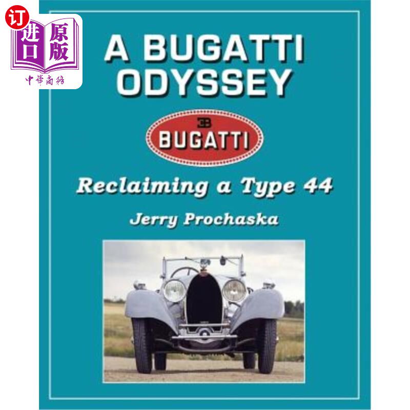 海外直订A Bugatti Odyssey: Reclaiming a Type 44 布加迪之旅：回收44型