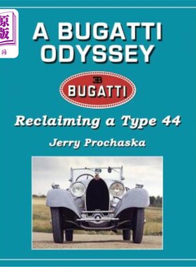 海外直订A Bugatti Odyssey: Reclaiming a Type 44 布加迪之旅：回收44型