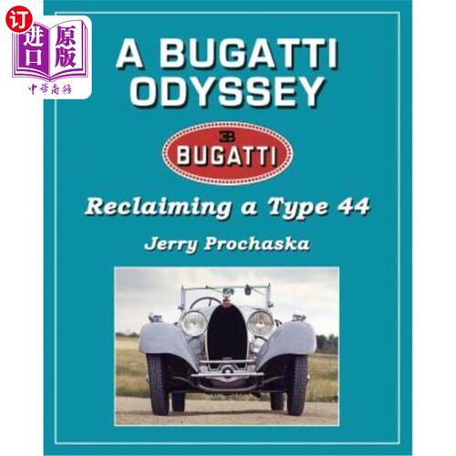 海外直订A Bugatti Odyssey: Reclaiming a Type 44 布加迪之旅：回收44型