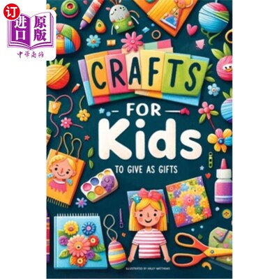 海外直订Crafts For Kids: To Give As Gifts 给孩子们的工艺品：作为礼物赠送