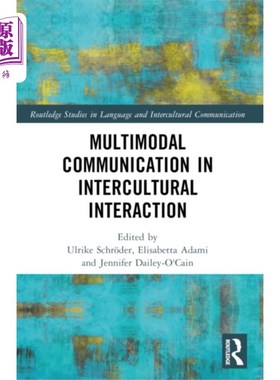 海外直订Multimodal Communication in Intercultural Intera... 跨文化交际中的多模式交际