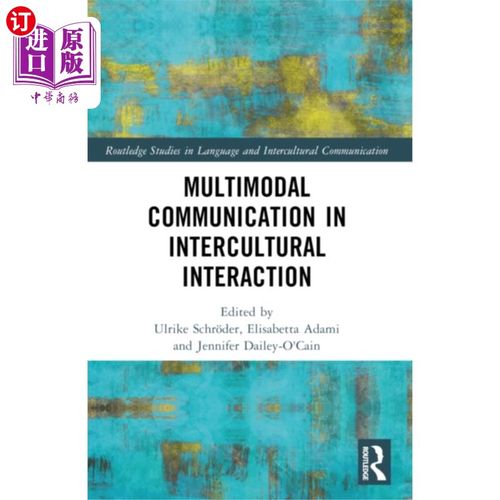 海外直订Multimodal Communication in Intercultural Intera... 跨文化交际中的多模式交际