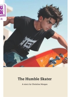 海外直订The Humble Skater: A Lesson in Humility and Respect 谦逊的滑冰运动员：谦逊和尊重的教训