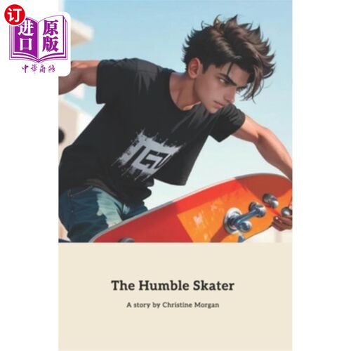 海外直订The Humble Skater: A Lesson in Humility and Respect 谦逊的滑冰运动员：谦逊和尊重的教训