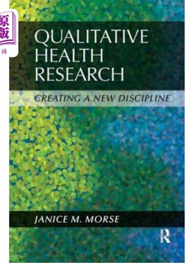 海外直订医药图书Qualitative Health Research: Creating a New Discipline 定性健康研究:创建一门新学科