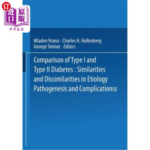 海外直订医药图书Comparison of Type I and Type II Diabetes: Similarities and Dissimilarities in E 1型和2型糖尿病的比