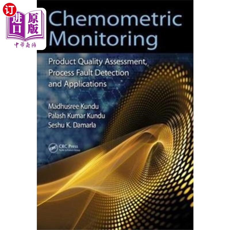 海外直订Chemometric Monitoring: Product Quality Assessme... 化学计量监测:产品质量评估，过程故障检测及应用