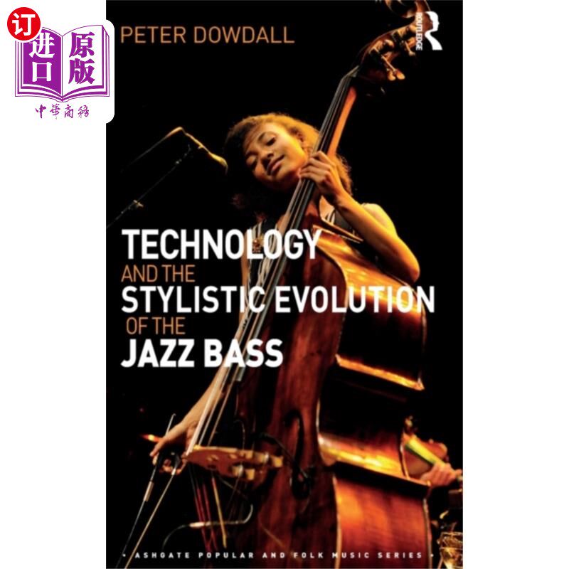 海外直订Technology and the Stylistic Evolution of the Ja... 技术与爵士贝斯的风格演变
