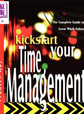 现货 快速启动您的时间管理 良好工作习惯完全指南 Kickstart Your Time Management 英文原版 Frances Kay【中商原版】