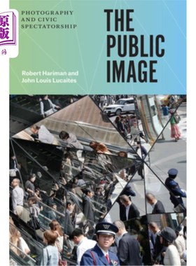 海外直订The Public Image: Photography and Civic Spectatorship 公共形象：摄影与公民观赏性