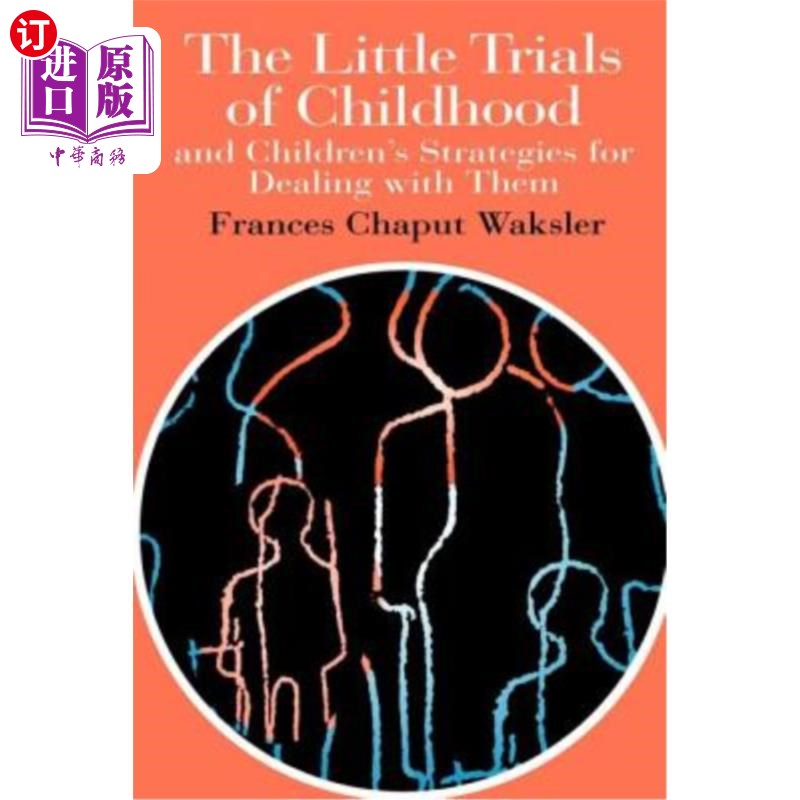 海外直订The Little Trials of Childhood: And Children's Strategies for Dealing with Them 童年的小考验:以及孩子们应对