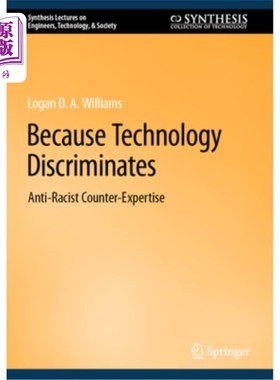 海外直订Because Technology Discriminates: Anti-Racist Counter-Expertise 因为技术歧视:反种族主义反专家