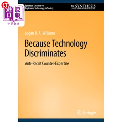 海外直订Because Technology Discriminates: Anti-Racist Counter-Expertise 因为技术歧视:反种族主义反专家