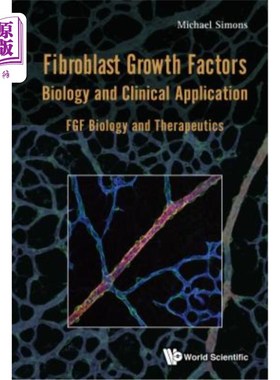 海外直订Fibroblast Growth Factors: Biology and Clinical Application - Fgf Biology and Th 成纤维细胞生长因子：生物学