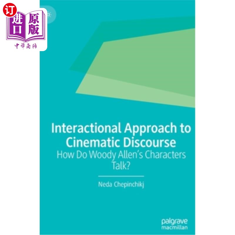 海外直订Interactional Approach to Cinematic Discourse: How Do Woody Allen's Characters T 电影话语的互动方法:伍迪·艾