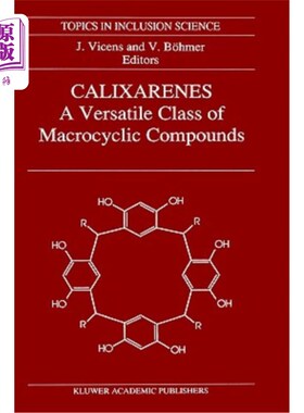 海外直订Calixarenes: A Versatile Class of Macrocyclic Compounds 杯芳烃：一类多用途的大环化合物