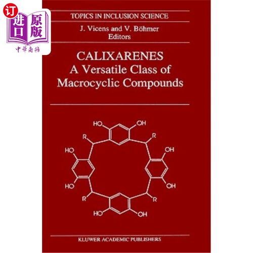 海外直订Calixarenes: A Versatile Class of Macrocyclic Compounds 杯芳烃：一类多用途的大环化合物