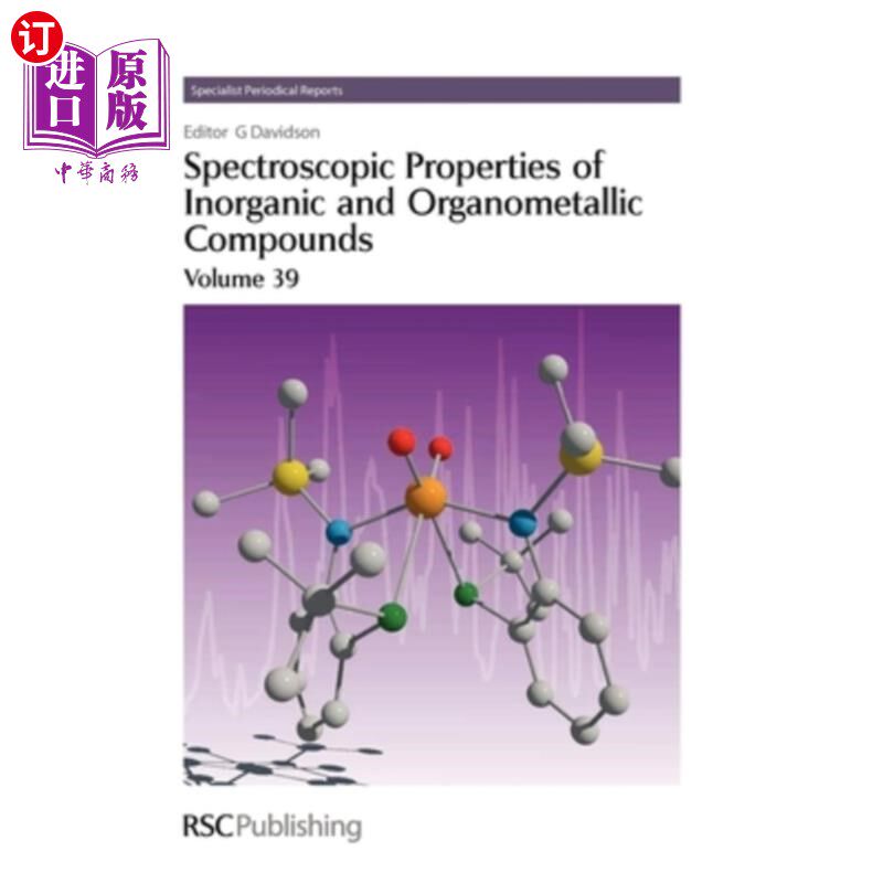 海外直订Spectroscopic Properties of Inorganic and Organometallic Compounds: Volume 39 无机和有机金属化合物的光谱性
