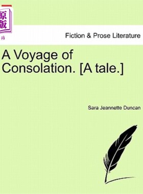海外直订A Voyage of Consolation. [A Tale.] 一次安慰之旅。(故事。)