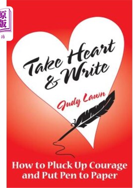 海外直订Take Heart And Write: How To Pluck Up Courage and Put Pen To Paper 振作起来，写下：如何鼓起勇气，把笔写下来