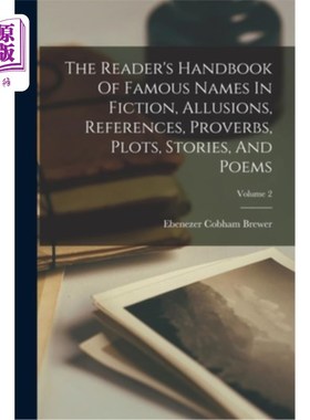 海外直订The Reader's Handbook Of Famous Names In Fiction, Allusions, References, Proverb 小说、典故、参考、谚语、情