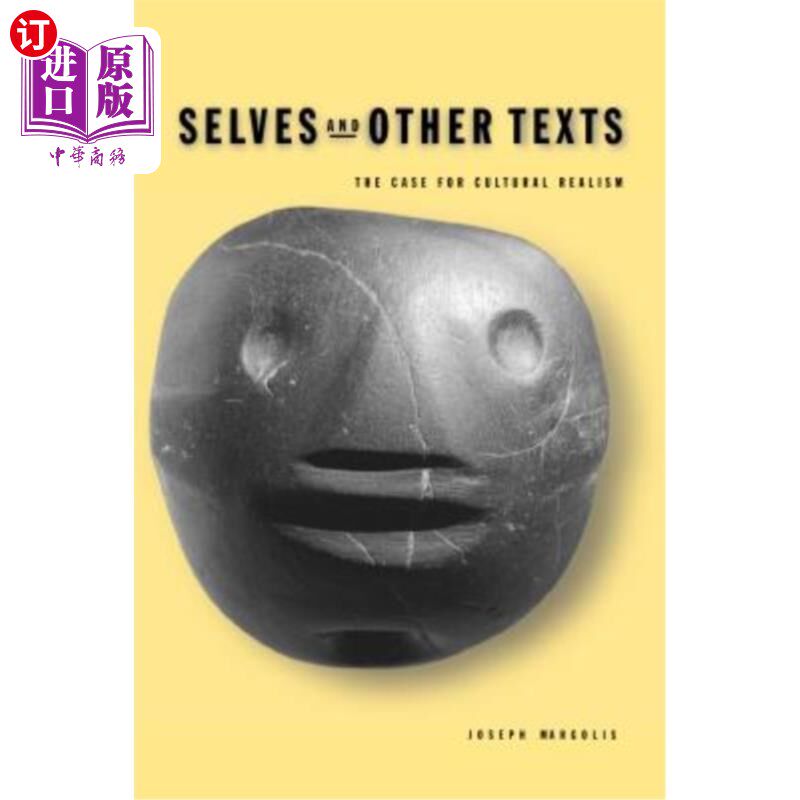 海外直订Selves and Other Texts: The Case for Cultural Realism 自我与其他文本:文化现实主义的案例