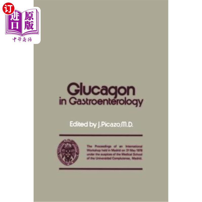 海外直订医药图书Glucagon in Gastroenterology: The Proceedings of an International Workshop Held 胃肠病学中的胰高血