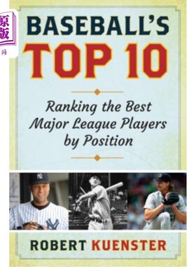海外直订Baseball's Top 10: Ranking the Best Major League Players by Position 棒球前十名：按位置排名美国职业棒球大联