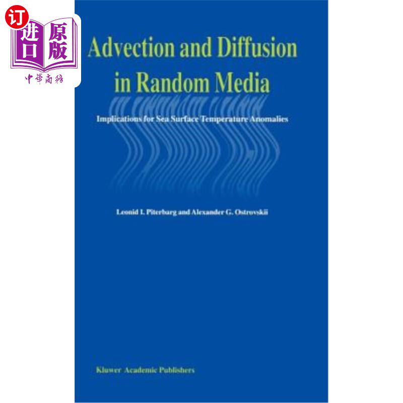 海外直订Advection and Diffusion in Random Media: Implications for Sea Surface Temperatur 随机介质中的平流和扩散:对