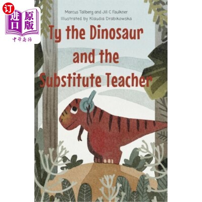 海外直订Ty the Dinosaur and the Substitute Teacher Ty恐龙和代课老师