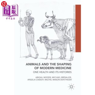 动物与现代医学 Modern and Histories One Medicine Health 形成：一种健康及其 the 海外直订Animals Its Shaping