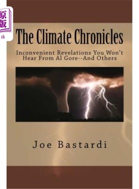 海外直订The Climate Chronicles: Inconvenient Revelations You Won't Hear From Al Gore--An 《气候编年史》：阿尔·戈尔