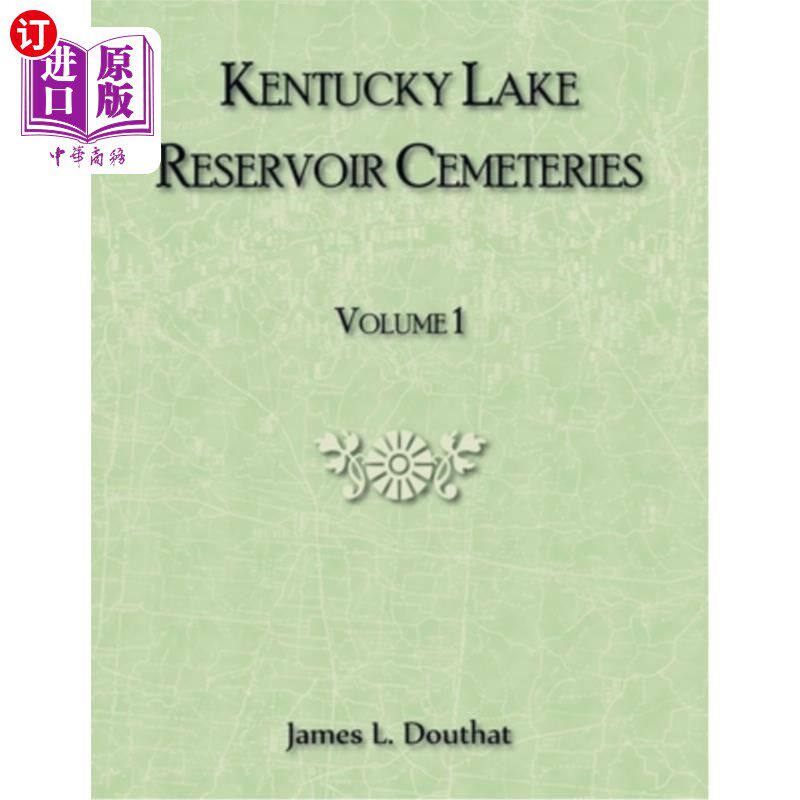 海外直订Kentucky Lake Reservoir Cemeteries, Volume 1 肯塔基湖水库墓地，第一卷