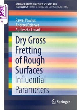 海外直订Dry Gross Fretting of Rough Surfaces: Influential Parameters 粗糙表面干毛微动:影响参数