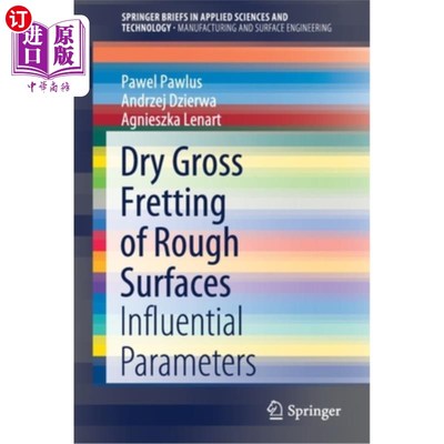海外直订Dry Gross Fretting of Rough Surfaces: Influential Parameters 粗糙表面干毛微动:影响参数