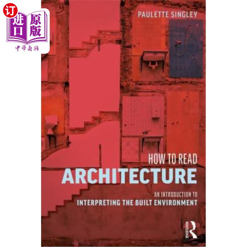海外直订How to Read Architecture: An Introduction to Interpreting the Built Environment 如何阅读建筑:解读建筑环境的