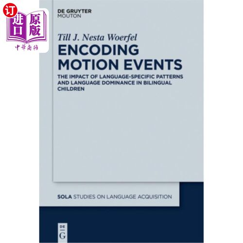 海外直订Encoding Motion Events: The Impact of Language-Specific Patterns and Language Do 动作事件编码:双语儿童语言