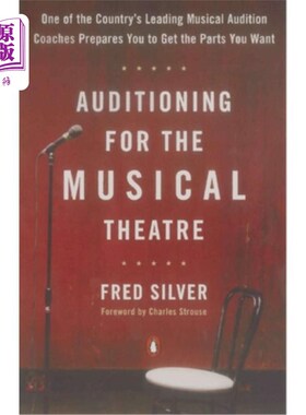 海外直订Auditioning for the Musical Theatre 音乐剧的试镜