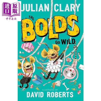 波尔兹一家5 发狂 The Bolds Go Wild 英文原版 Julian Clary 动物小说 家庭搞笑喜剧故事【中商原版】
