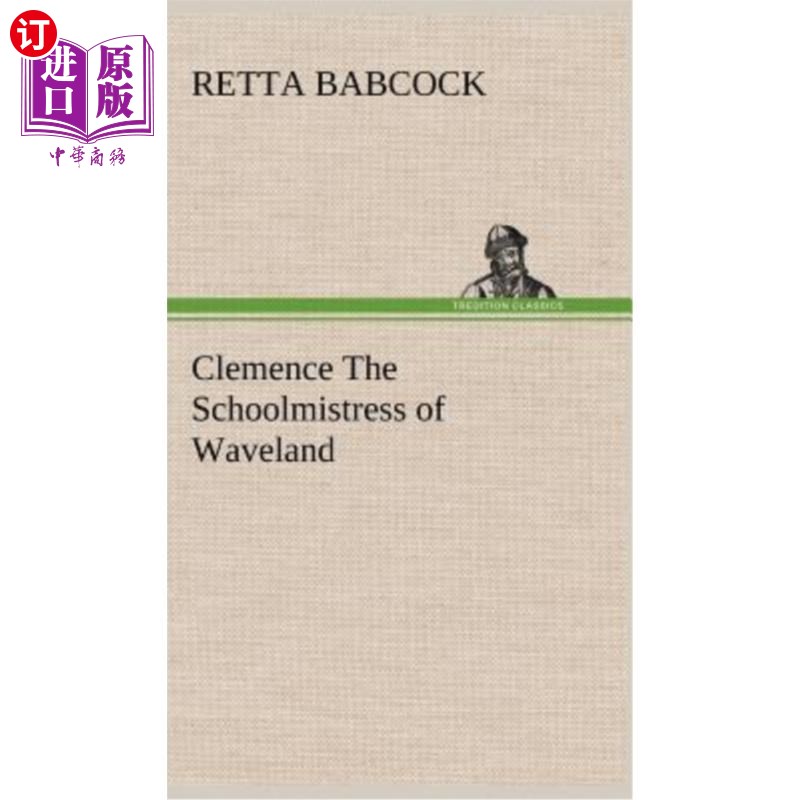 海外直订Clemence The Schoolmistress of Waveland 请原谅韦夫兰的女教师