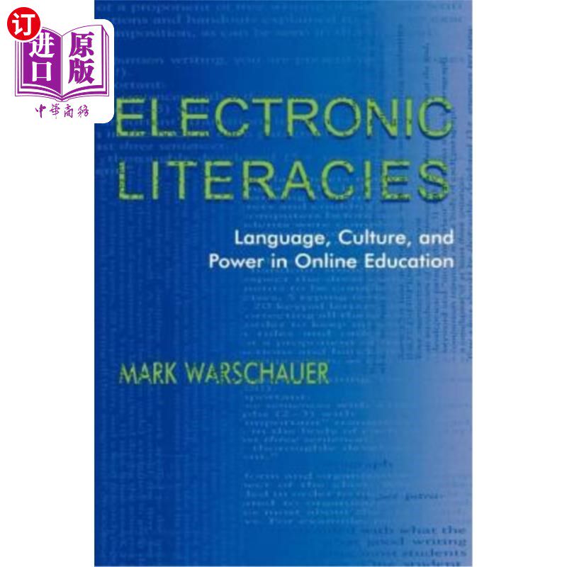海外直订Electronic Literacies: Language, Culture, and Power in Online Education 电子素养:在线教育中的语言、文化和力